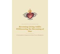 Becoming Living Ankhs Withnessing the Becoming of One: A Contemplative Companion for Raian Process Metaphysics