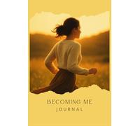 Becoming me: A 120-Day Self-Love Journal with Daily Quotes and Reflections