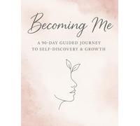 Becoming Me: A 90-Day Fill-In Book