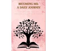 Becoming Me: A Daily Journey: Capturing the small joys, thoughts, and lessons of everyday life.