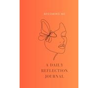 BECOMING ME: A DAILY REFLECTION JOURNAL