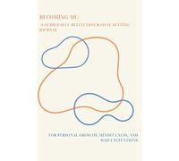 Becoming Me: A Guided Self-Reflection & Goal-Setting Journal for Personal Growth, Mindfulness, and Daily Intentions becoming her: A 60-Day Guided Journey to Clarity, Confidence, and Personal Growth