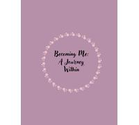 Becoming Me A Journey Within