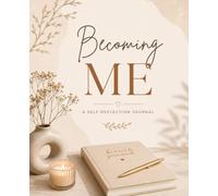 Becoming ME: A Self-Reflection Journal, Your Daily Path to Self-Awareness, Peace, and Emotional Wellness,Discover Yourself One Page at a Time