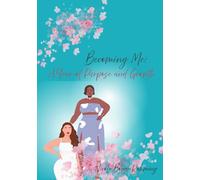 Becoming Me: A Year of Purpose and Growth