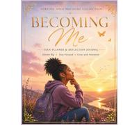 Becoming Me: A Year of Reflective Journaling for the Parts of You Still Figuring It Out