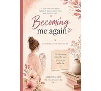 Becoming Me Again: A Journal for Mothers