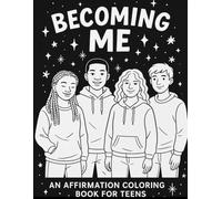 Becoming Me: An Affirmation Coloring Book for Teens