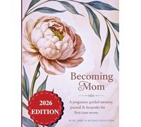 Becoming Mom: A Pregnancy Guided Memory Journal & Keepsake for First-Time Moms (Bump, Baby & Beyond Collection)