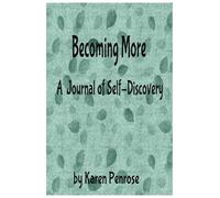 Becoming More A Journal of Self-Discovery: A 20-Day Guided Journey of Motivation, Mindfulness, and Personal Growth / Inspirational Quotes / Building Confidence