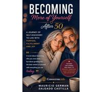 Becoming More of Yourself After 50: Reflections on Identity, Emotions, Purpose, and Growth