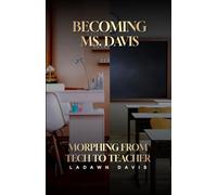 Becoming Ms.Davis: Morphing from Tech to Teacher
