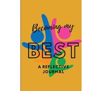 Becoming My Best: A Reflective Journal