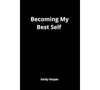 Becoming My Best Self: A Guided Journal to Build Confidence and Inner Strength