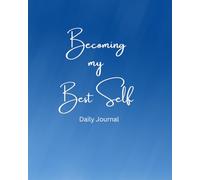 Becoming my Best Self: Daily Journal