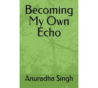 Becoming My Own Echo