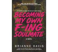 Becoming My Own F-ing Soulmate: A Novel About Surviving Yourself: 2 (Secret Life)