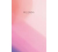 Becoming. One Page At A Time. Motivational Journal for Women | Daily Affirmations for Self-Care, Mindfulness, and Personal Growth: 120 Lined Pages ... for Women Who Love Journaling and Inspiration