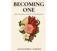 Becoming One: The Sacred Journey of Marriage