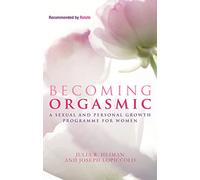 Becoming Orgasmic: A sexual and personal growth programme for women (Tom Thorne Novels)