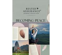 Becoming Peace: A Guided Journal to Cultivate Inner Calm and Mindfulness - Mindfulness and Meditation Journal for Women - Rested Assurance Journal Collection