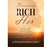 Becoming RichHer: Building a Life Rich in Faith, Wealth & Legacy