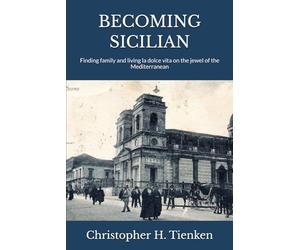 BECOMING SICILIAN: Finding family and living la dolce vita on the jewel of the Mediterranean