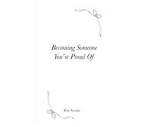 Becoming Someone You’re Proud Of