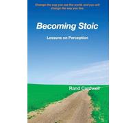 Becoming Stoic: Lessons on Perception