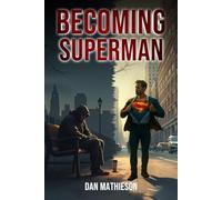 BECOMING SUPERMAN