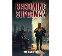 Becoming Superman