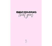 Becoming That Girl