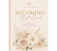 Becoming That Girl: A Productivity, Self-Growth & Manifestation Journal for Women | Daily Planner for Mindset, Habits, Wellness, Gratitude & Goal Setting