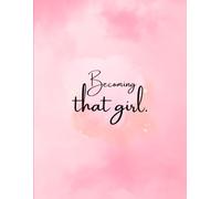 Becoming That Girl: Aesthetic Journal for Women & Teen Girls: (Ruled, 120 pages)