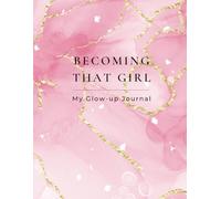 Becoming That Girl:: My Glow-up Journal