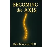 Becoming the Axis: A Metaphysical Model for Healing and Alignment