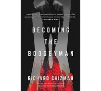 Becoming the Boogeyman