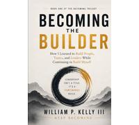 Becoming The Builder: How I Learned to Build People, Teams, and Leaders- And Why I Chose to Keep Growing