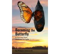 Becoming the Butterfly: A Journey from Darkness to Light