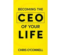 Becoming the CEO of Your Life