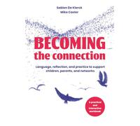 Becoming the connection: Language, reflection, and practice to support children, parents, and networks