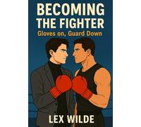 Becoming the Fighter: Gloves On, Guard Down