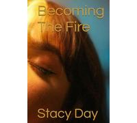 Becoming The Fire