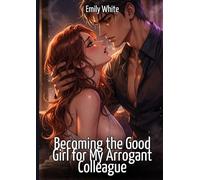 Becoming the Good Girl for My Arrogant Colleague: Explicit Erotic Short Stories with Hentai Illustrations: 660