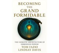 Becoming the Grand Formidable: The Somatic Architecture of Embodied Power