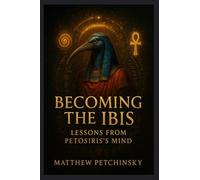 Becoming the Ibis: Lessons from Petosiris’s Mind