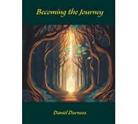 Becoming the Journey: 80 uplifting poems to help guide you on your life journey