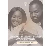 Becoming the Magnet: Attracting the Love You Deserve