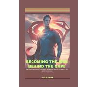 BECOMING THE MAN BEHIND THE CAPE: THE UNOFFICIAL DAVID CORENSWET BIOGRAPHY AND HIS JOURNEY TO DC’S MOST ICONIC ROLE
