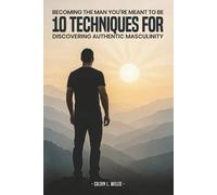 Becoming the man you’re meant to be.